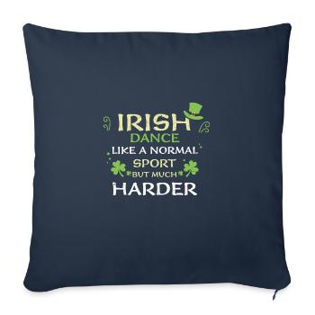 Irish Dance Like A Normal Sport... - Sofa pillowcase 17,3'' x 17,3'' (45 x 45 cm) - navy - Front