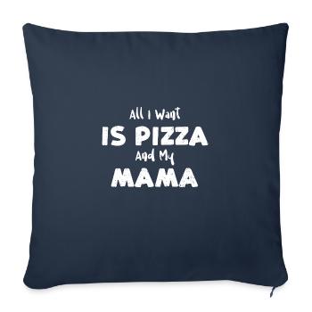 All I Want Is Pizza And My Mama - Sofakissenbezug 45 x 45 cm - Navy - Vorne
