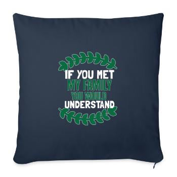 If You Met My Family You Would Understand - Sofa pillowcase 17,3'' x 17,3'' (45 x 45 cm) - navy - Front