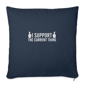 Sarcastic Quote I Support The Current Thing - Sofa pillowcase 17,3'' x 17,3'' (45 x 45 cm) - navy - Front
