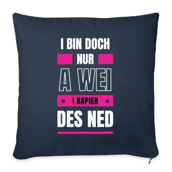 Wei nix kapieren - bayerischer Spruch - Sofakissenbezug 45 x 45 cm - Navy - Vorne