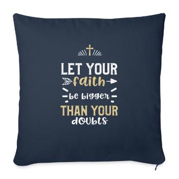 Let your faith be bigger than yo... - Sofa pillowcase 17,3'' x 17,3'' (45 x 45 cm) - navy - Front