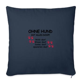 ohne hund ist alles doof 002 - Sofakissenbezug 45 x 45 cm - Navy - Vorne