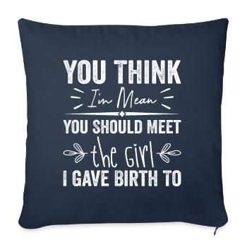 You Think I’m Mean You Should Meet the Girl I Gave - Housse de coussin décorative 45 x 45 cm - bleu marine - Devant