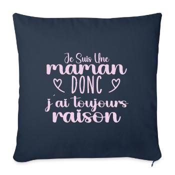 Toujours raison maman cadeau - Housse de coussin décorative 45 x 45 cm - bleu marine - Devant