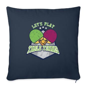 Let's Play Table Tennis Pingpong Rally Racket - Sofa pillowcase 17,3'' x 17,3'' (45 x 45 cm) - navy - Front