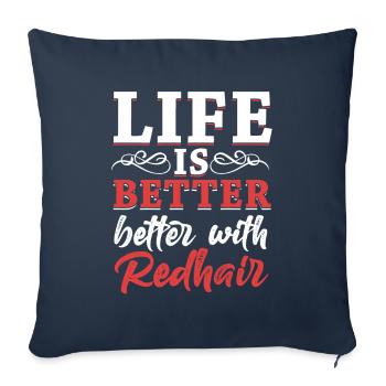 Life Is Better With Redhead Red Hair Redheads - Sofa pillowcase 17,3'' x 17,3'' (45 x 45 cm) - navy - Front