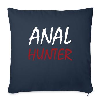 Anal Hunter Analsex versaut ü18 Spruch Notgeil - Sofakissenbezug 45 x 45 cm - Navy - Vorne