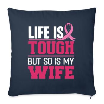 Breast cancer, my wife is harder - Sofa pillowcase 17,3'' x 17,3'' (45 x 45 cm) - navy - Front