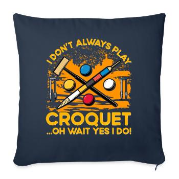 Je ne joue pas toujours au Croquet oh attends oui je le fais ! - Housse de coussin décorative 45 x 45 cm - bleu marine - Devant