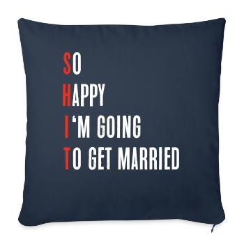 So happy that I will get married - Sofa pillowcase 17,3'' x 17,3'' (45 x 45 cm) - navy - Front