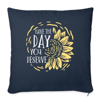 Haben Sie Den Tag, Den Sie Verdienen, Motivierend - Sofakissenbezug 45 x 45 cm - Navy - Vorne