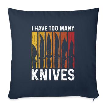 Bushcraft - I Have Too Many Knives - Sofa pillowcase 17,3'' x 17,3'' (45 x 45 cm) - navy - Front