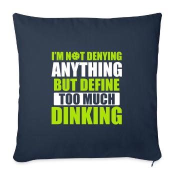 Pickleball Too Much Dinking Pickleball Quote Funny - Sofa pillowcase 17,3'' x 17,3'' (45 x 45 cm) - navy - Front
