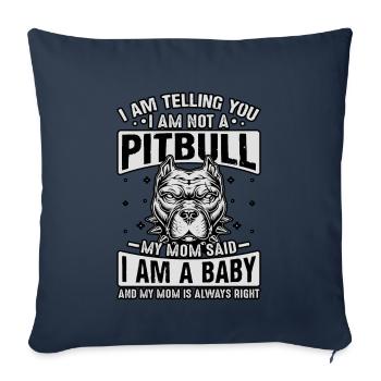 Je te dis pitbull ma mère a dit que je suis un bébé - Housse de coussin décorative 45 x 45 cm - bleu marine - Devant