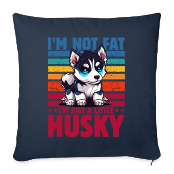 I'm not fat I'm just a little husky - Sofa pillowcase 17,3'' x 17,3'' (45 x 45 cm) - navy - Front