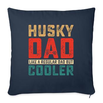Husky dad like a regular dad but cooler - Sofa pillowcase 17,3'' x 17,3'' (45 x 45 cm) - navy - Front
