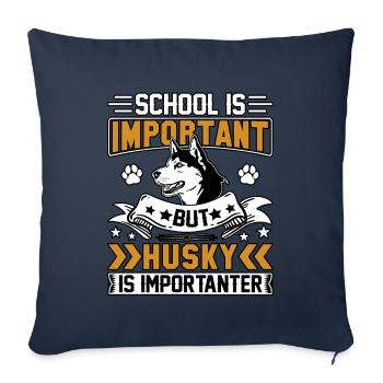 School is important but Husky is importanter - Sofa pillowcase 17,3'' x 17,3'' (45 x 45 cm) - navy - Front