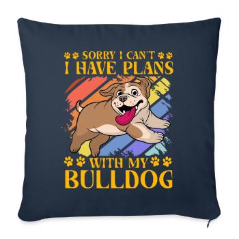 Sorry I can't I have plans with my Bulldog - Sofa pillowcase 17,3'' x 17,3'' (45 x 45 cm) - navy - Front