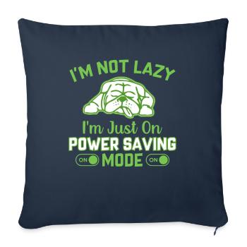 I'm not lazy i m just on power saving mode - Sofakissenbezug 45 x 45 cm - Navy - Vorne