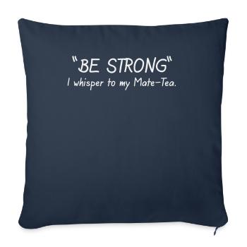 Sois fort, murmure-je à mon compagnon - Housse de coussin décorative 45 x 45 cm - bleu marine - Devant
