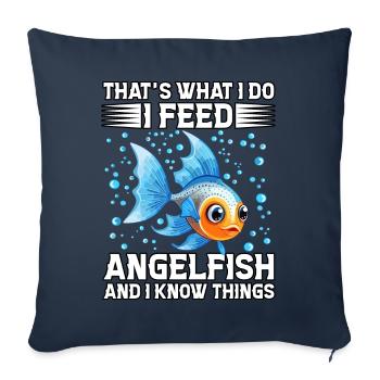 That's what I do I feed Angelfish and I know thing - Sofa pillowcase 17,3'' x 17,3'' (45 x 45 cm) - navy - Front
