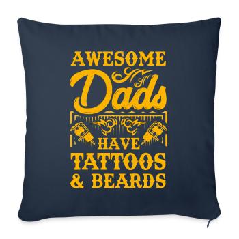 Awesome Dads have Tattoos and Beards - Sofa pillowcase 17,3'' x 17,3'' (45 x 45 cm) - navy - Front