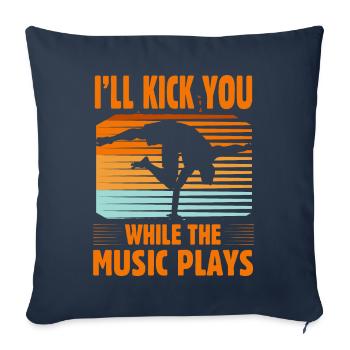 I'll kick you while the music plays - Sofa pillowcase 17,3'' x 17,3'' (45 x 45 cm) - navy - Front