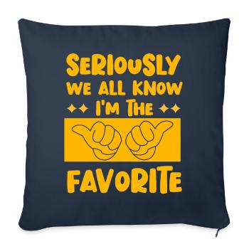 Sérieusement, nous savons tous que je suis le favori - Housse de coussin décorative 45 x 45 cm - bleu marine - Devant