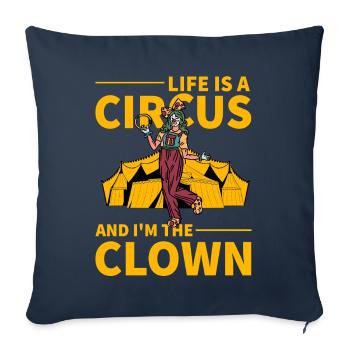 Life is a Circus and I'm the Clown - Sofa pillowcase 17,3'' x 17,3'' (45 x 45 cm) - navy - Front