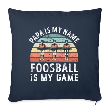 Papa est mon nom Foosball est mon jeu Papa Pères - Housse de coussin décorative 45 x 45 cm - bleu marine - Devant
