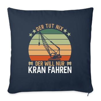 Nur Kran Fahren Kranführer - Sofakissenbezug 45 x 45 cm - Navy - Vorne