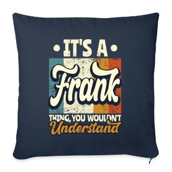 Name Frank Gift Birthday Quote - Sofa pillowcase 17,3'' x 17,3'' (45 x 45 cm) - navy - Front