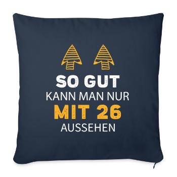 26 Geburtstag Geschenk Sprüche Lustig - Sofakissenbezug 45 x 45 cm - Navy - Vorne