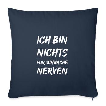Ich bin nichts für schwache Nerven - Sofakissenbezug 45 x 45 cm - Navy - Vorne