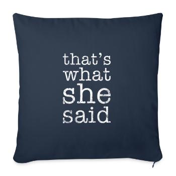 That's What She Said - Sofa pillowcase 17,3'' x 17,3'' (45 x 45 cm) - navy - Front