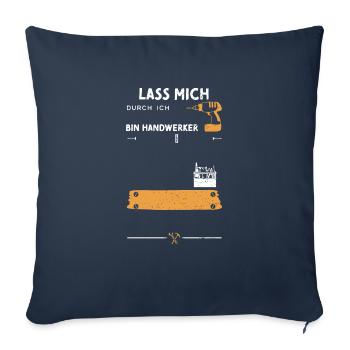 Lass Mich Durch Ich Bin Handwerker - Sofakissenbezug 45 x 45 cm - Navy - Vorne