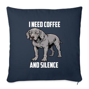 I Need Coffee and Silence Weimaraner Silbergeist - Sofakissenbezug 45 x 45 cm - Navy - Vorne