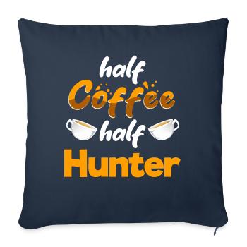 Half Coffee Half Hunter Funny Hunting Humor - Sofa pillowcase 17,3'' x 17,3'' (45 x 45 cm) - navy - Front