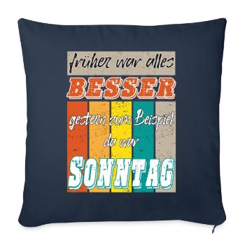 Früher war alles besser / Keine Lust / Null Bock - Sofakissenbezug 45 x 45 cm - Navy - Vorne