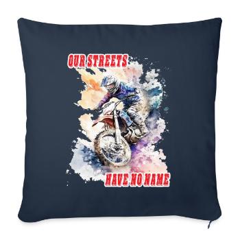 Motorrad Biker Spruch - our streets have no name - Sofakissenbezug 45 x 45 cm - Navy - Vorne