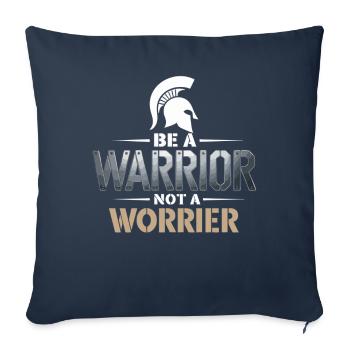 Soyez un guerrier, pas un dicton inspirant inquiet - Housse de coussin décorative 45 x 45 cm - bleu marine - Devant