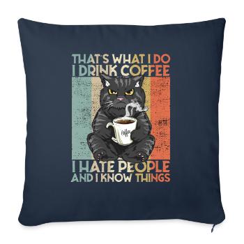Boire du café Je déteste les gens et je sais des choses Cat - Housse de coussin décorative 45 x 45 cm - bleu marine - Devant