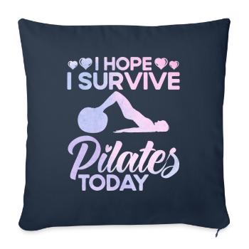 Pilates I hope I survive Pilates business today. - Sofa pillowcase 17,3'' x 17,3'' (45 x 45 cm) - navy - Front