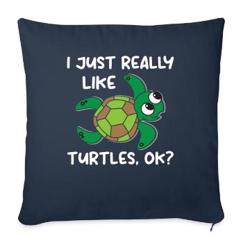 I Just Really Like Turtles. OK? - Sea Turtle - Sofa pillowcase 17,3'' x 17,3'' (45 x 45 cm) - navy - Front