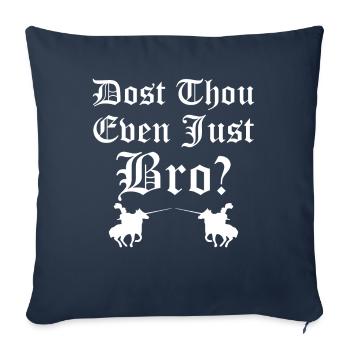 Ren Fair Saying Slogan - Dost Thou Even Joust Bro? - Sofa pillowcase 17,3'' x 17,3'' (45 x 45 cm) - navy - Front