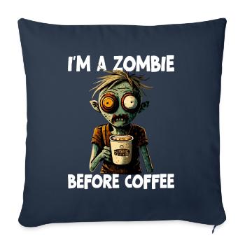 Im A Zombie Before Coffee - Sofa pillowcase 17,3'' x 17,3'' (45 x 45 cm) - navy - Front