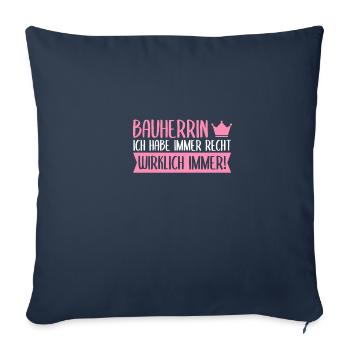 Richtfest Bauherrin hat immer recht - Sofakissenbezug 45 x 45 cm - Navy - Vorne