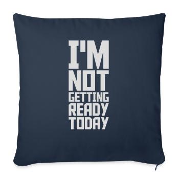 not getting ready today - Sofa pillowcase 17,3'' x 17,3'' (45 x 45 cm) - navy - Front