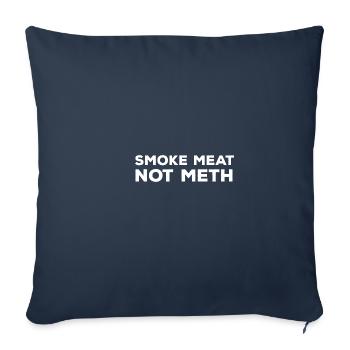 Smoke Meat Not Meth Funny Qui Grillmaster Gr - Sofa pillowcase 17,3'' x 17,3'' (45 x 45 cm) - navy - Front